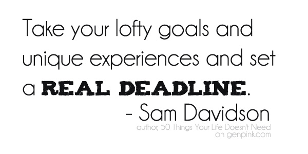 real goals deserve REAL deadlines. What to give-up for a New Year.