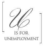 U is for Unemployment | genpink