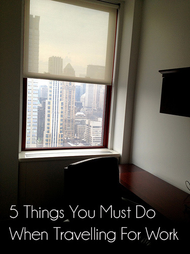 5 Things You Must Do When Travelling For Work | Genpink