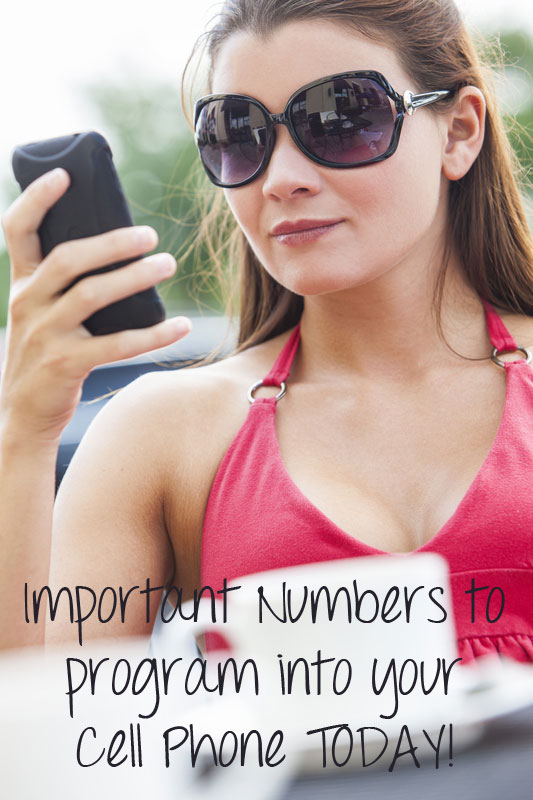 Important Numbers to program into your Cell Phone TODAY! Numbers like poison control and others you may not have thought of.