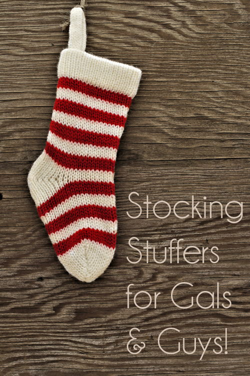Stocking stuffer ideas for gals & guys
