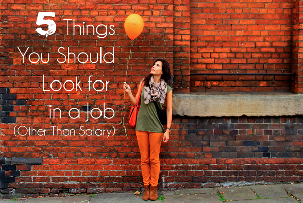 5 Things You Should Look for in a Job (Other Than Salary) | Genpink