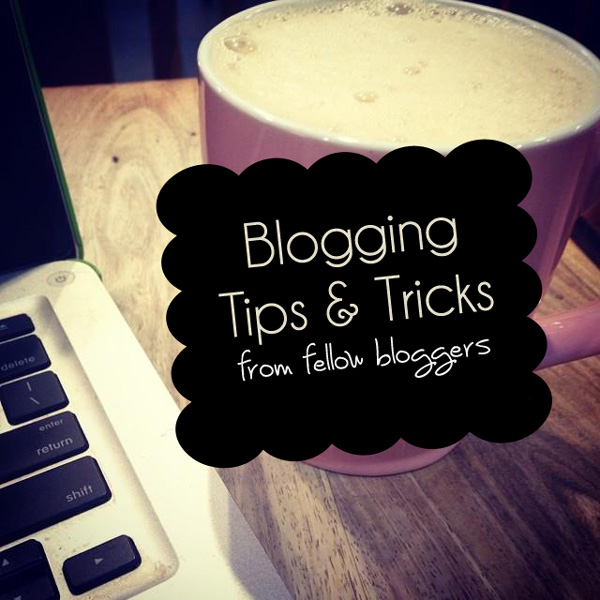 Blogging Tips & Tricks from Top Bloggers
