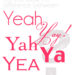 Do you know the difference between yeah, yay, yah, ya and yea?